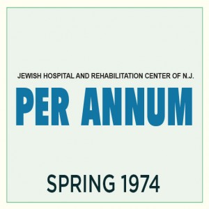 Per Annum - Spring 1974 - NL20160001 - JHR, Jewish Home at Rockleigh; JHRC; Newsletter                                                                              
